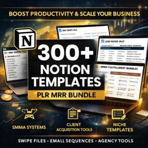 300+ Notion Templates Bundle | SMMA, Ads Swipe Files, Lead Nurture Vault, Fulfillment | Ultimate Business Notion Templates | PLR MRR Bundle